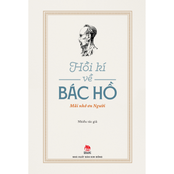 Hồi Kí Về Bác Hồ - Gần bên Bác và học ở Bác