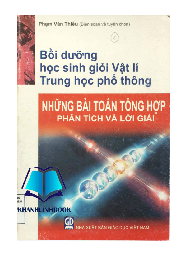 Sách - bồi dưỡng học sinh giỏi vật lí thpt những bài toán tổng hợp phân tích và lời giải