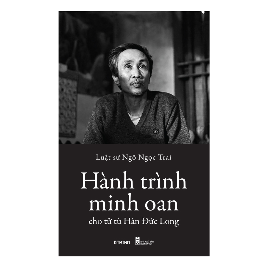 Hành Trình Minh Oan Cho Tử Tù Hàn Đức Long