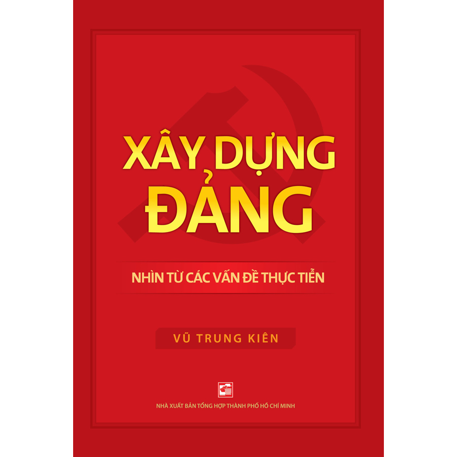 Xây Dựng Đảng - Nhìn Từ Các Vấn Đề Thực Tiễn