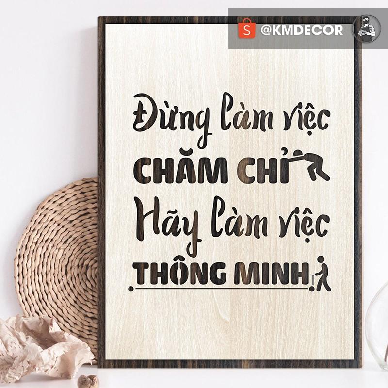 Mẫu tranh - Mã 031 "Đừng làm việc chăm chỉ hãy làm việc thông minh"