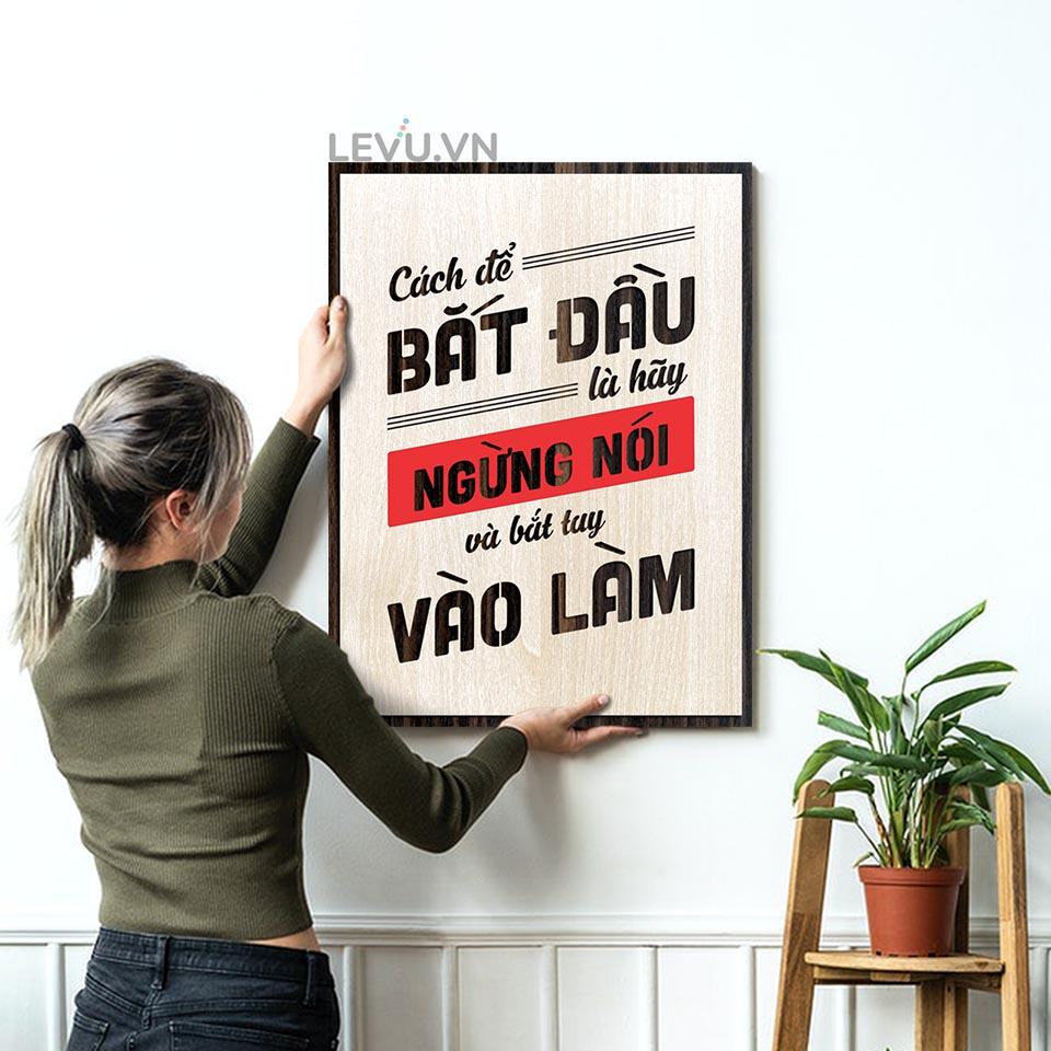 Tranh Gỗ Handmade LEVU LV089 "Cách để bắt đầu là ngừng nói và hãy bắt tay vào làm"