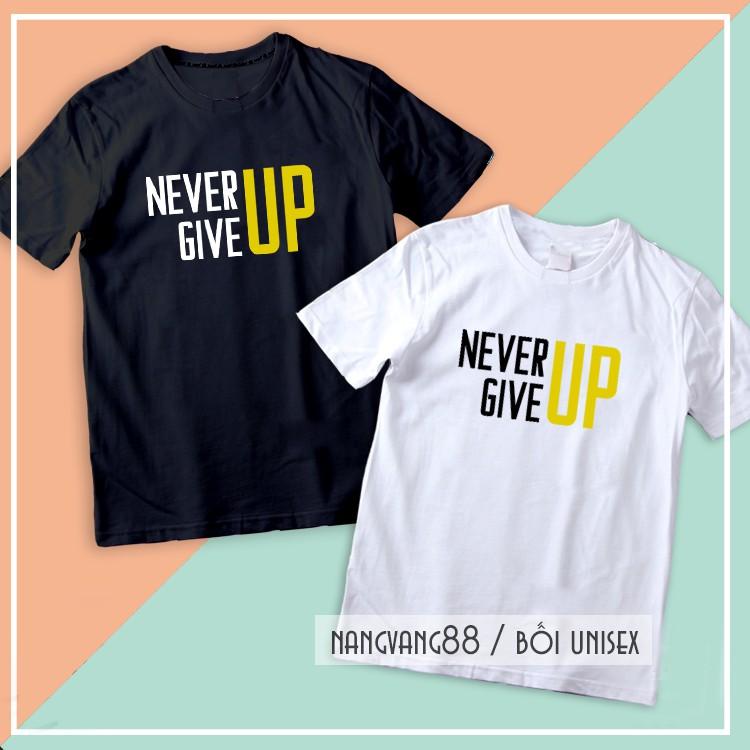 Áo Ngắn Tay Nam Nữ Unisex NEVER GIVE UP