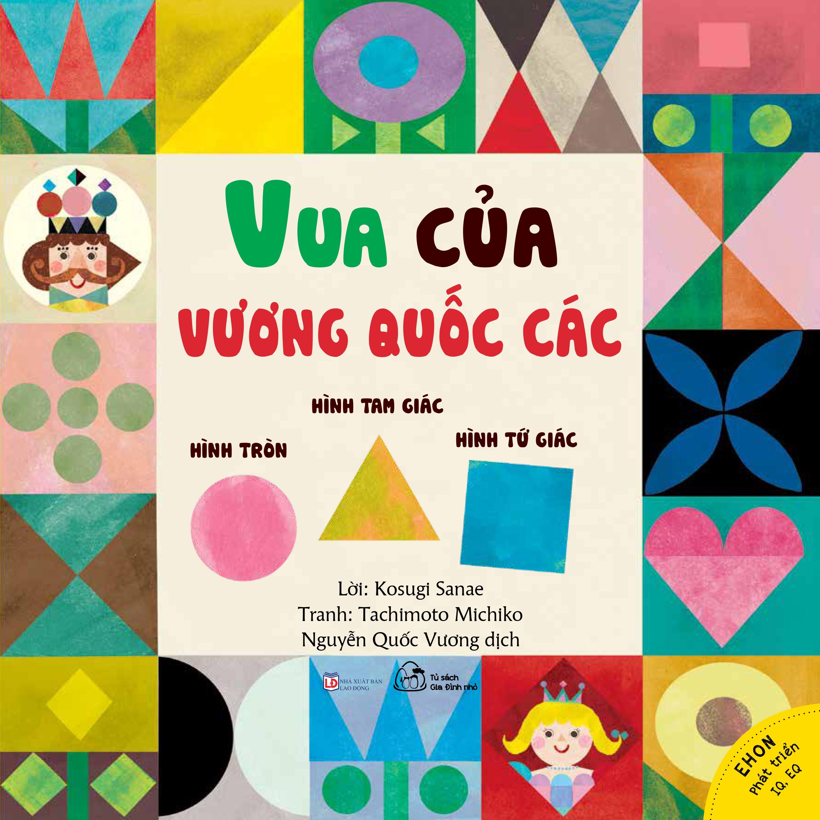 Sách Ehon Nhật Bản - Vua của vương quốc các hình khối: Hình Tròn, Hình Tam Giác, Hình Tứ Giác (3-6 tuổi)