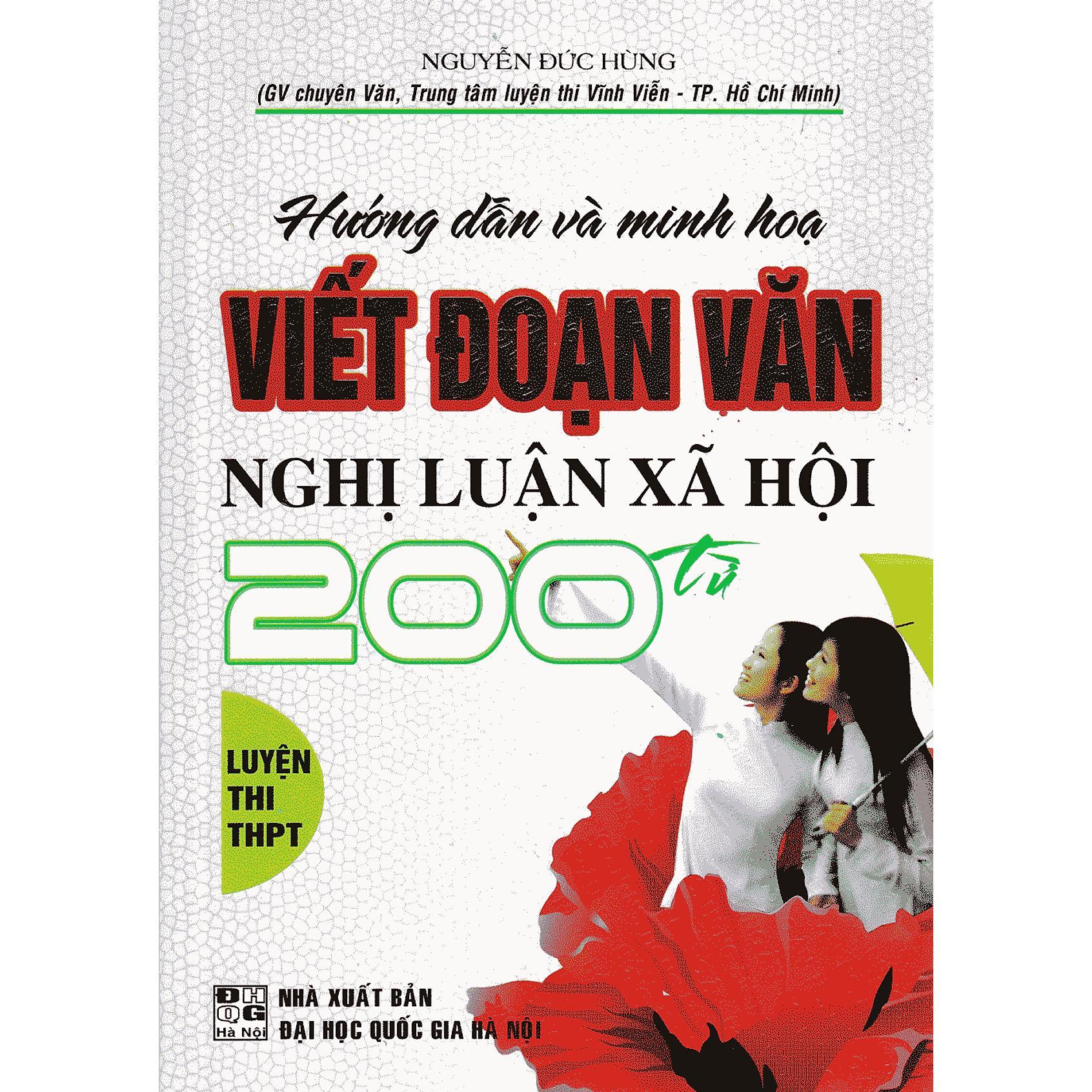 Sách - Hướng Dẫn Và Minh Họa Viết Đoạn Văn Nghị Luận Xã Hội 200 Từ - Hồng Ân