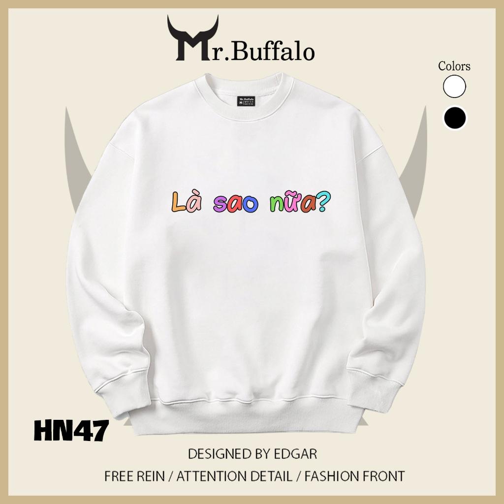 Áo sweater thu đông form rộng in chữ Hài Hước "Là Sao Nữa" Mr.buffalo - [HN47] Áo Trắng