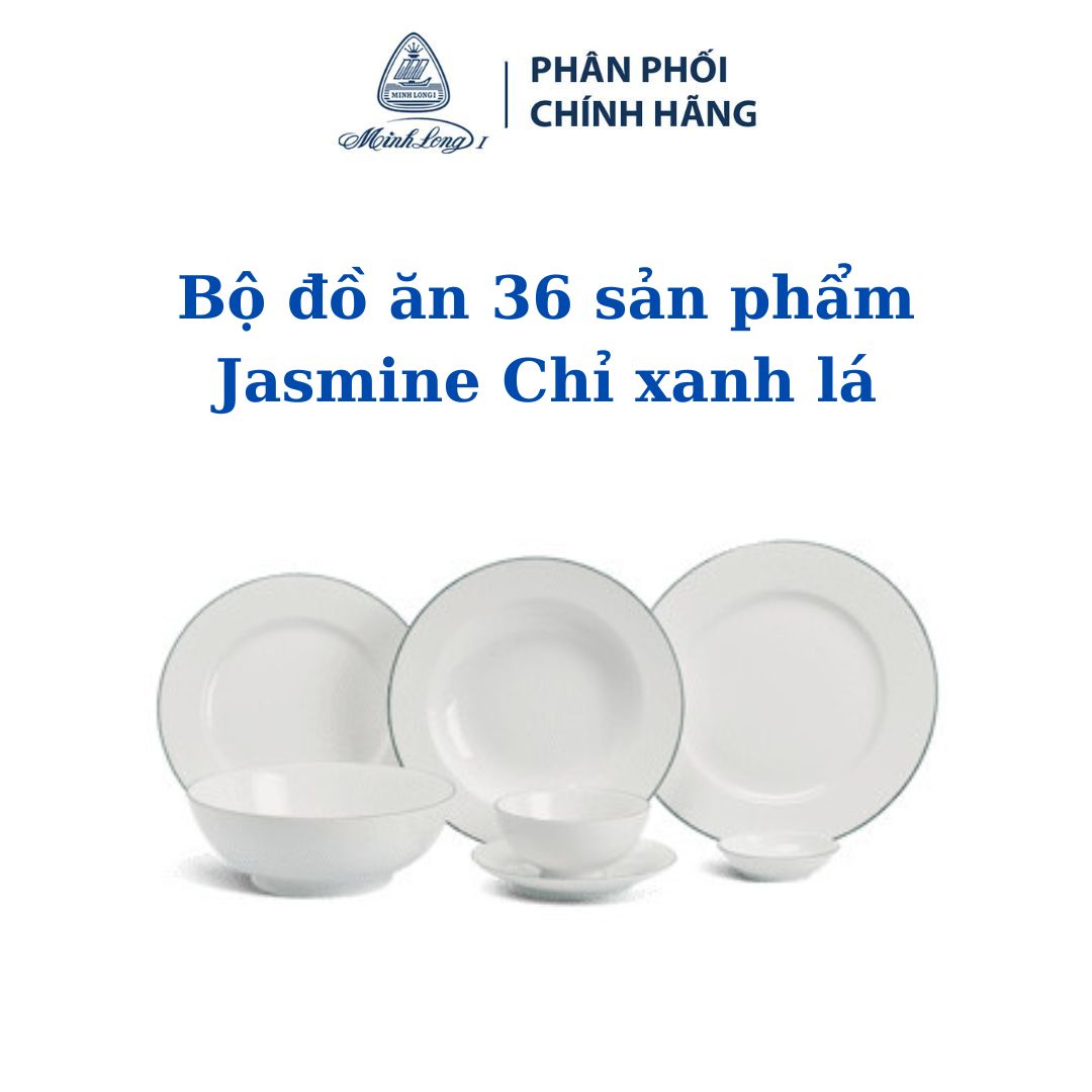 Bộ đồ ăn 10 người 36 sản phẩm - Jasmine - Chỉ Xanh Lá - Gốm sứ cao cấp Minh Long 1
