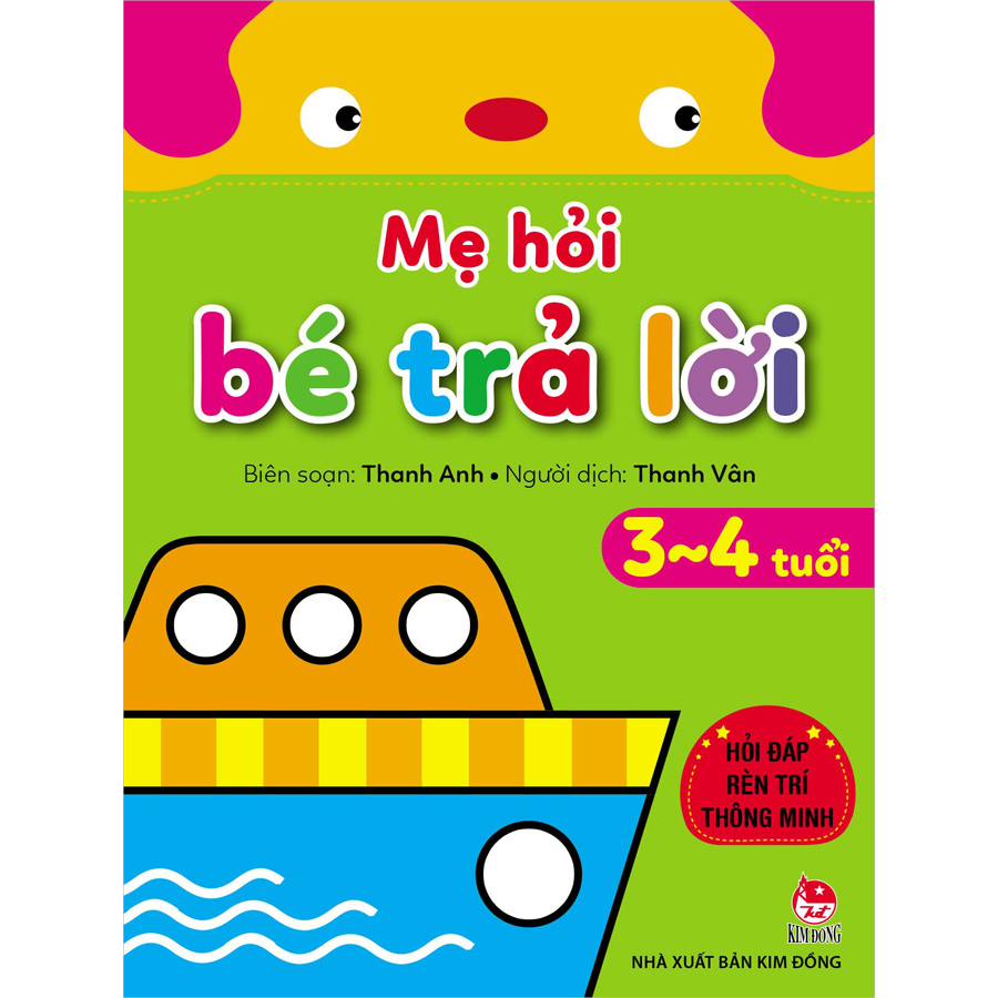 Mẹ Hỏi Bé Trả Lời: Hỏi Đáp Rèn Trí Thông Minh_ 3-4 Tuổi