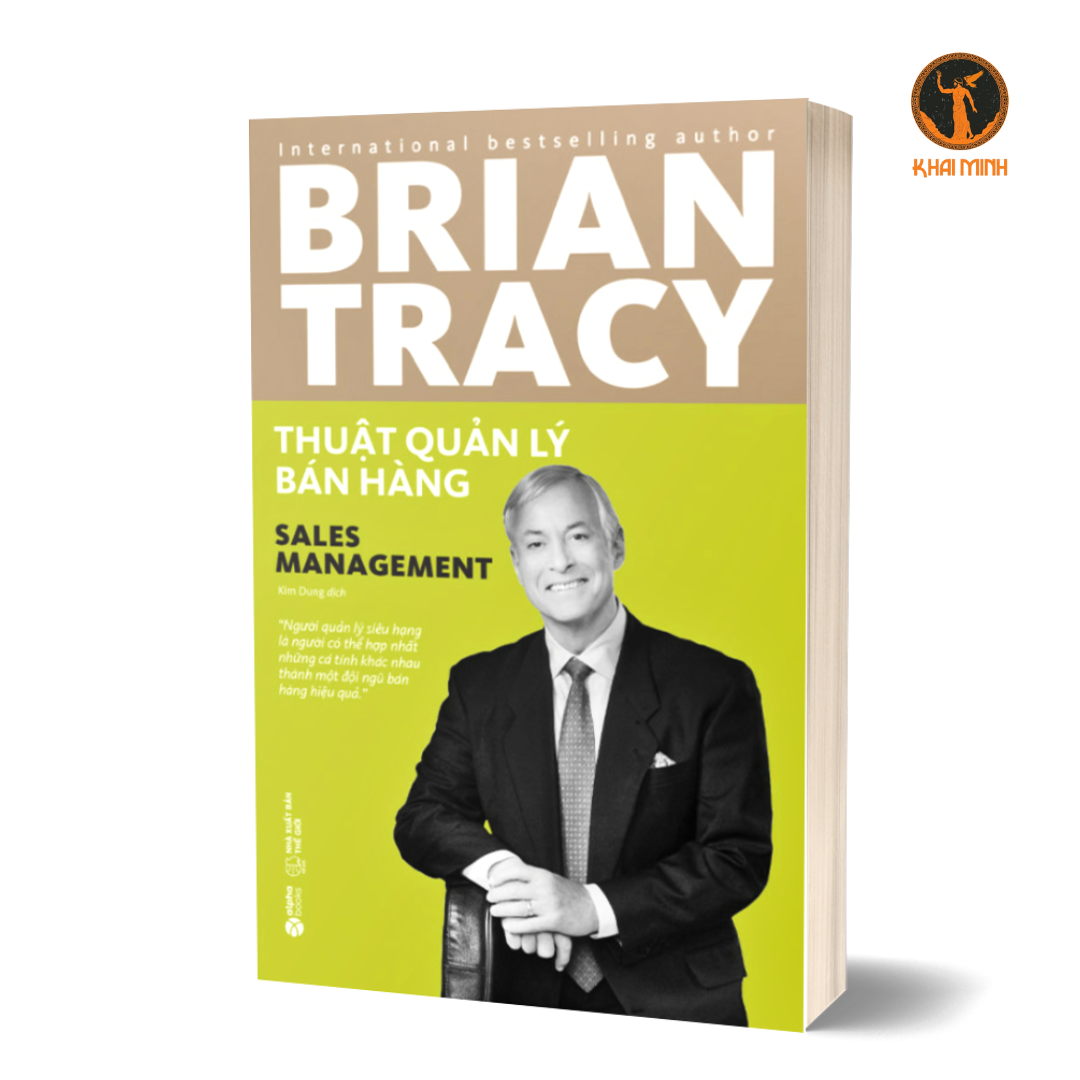 Hình ảnh THUẬT QUẢN LÝ BÁN HÀNG (Sales Management) - Brian Tracy (Tái bản, bìa mềm)