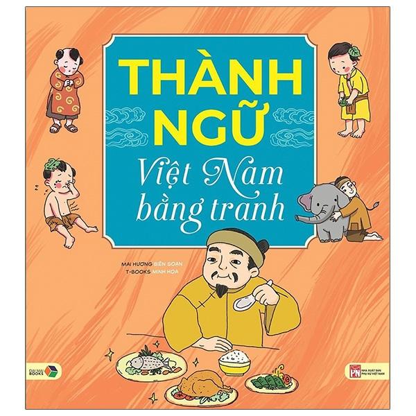 Thành Ngữ Việt Nam Bằng Tranh (Tái Bàn 2022)