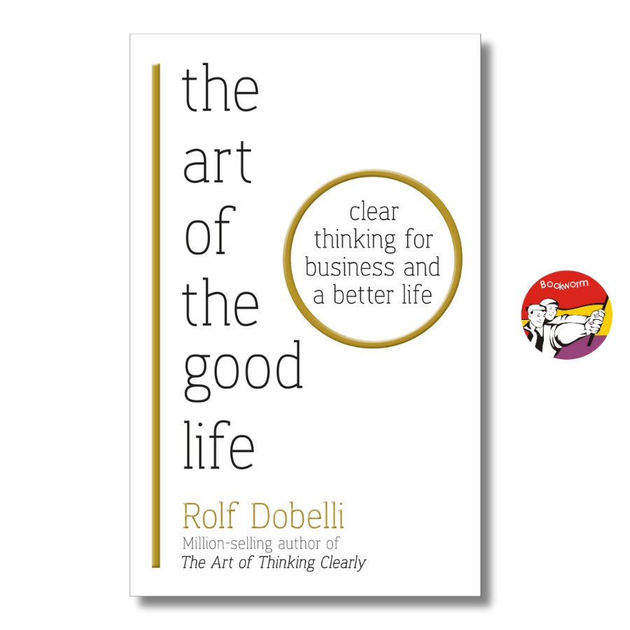 Sách - The Art of the Good Life by Rolf Dobelli - Nonfiction/Self Help book in English - Ngoại Văn
