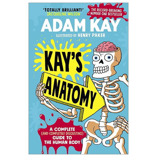 Kay’s Anatomy: A Complete (And Completely Disgusting) Guide To The Human Body