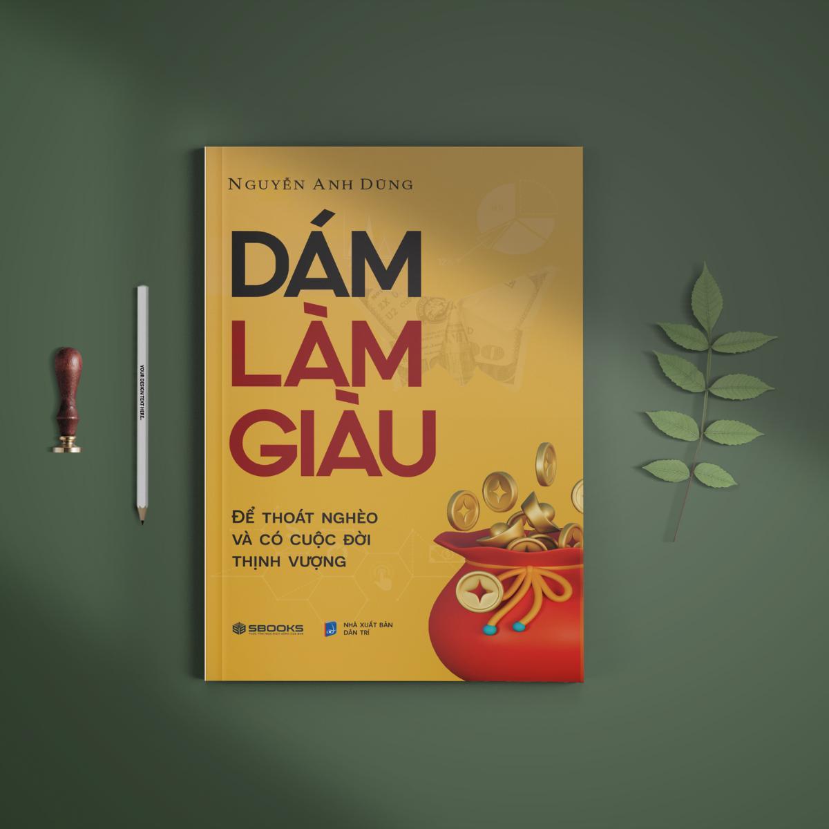 Combo 2 Sách Dám Làm Giàu + Dám Thất Bại - Sách tư duy phát triển bản thân, hướng nghiệp và động lực hay nhất 2024 - Nguyễn Anh Dũng - Sách SBOOKS chính hãng