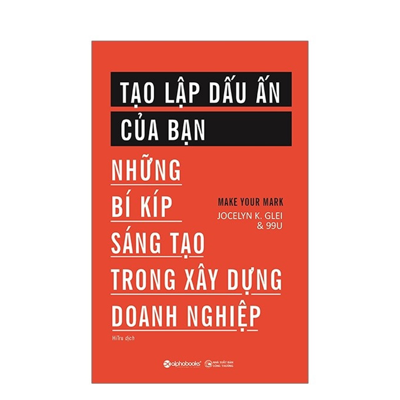 Combo Tạo Lập Dấu Ấn Của Bạn: Những Bí Kíp Sáng Tạo Trong Xây Dựng Doanh Nghiệp + Thuật Quản Lý Khủng Hoảng Bản Thân