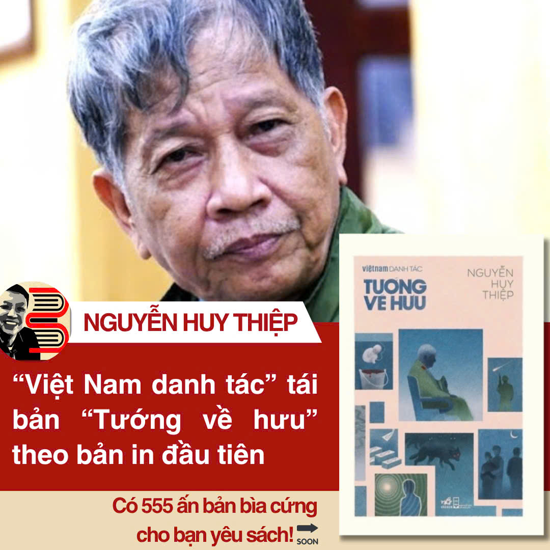(Ấn bản giới hạn, Bìa cứng, Đánh số 555 bản) VIỆT NAM DANH TÁC – TƯỚNG VỀ HƯU – Nguyễn Huy Thiệp – Nhã Nam