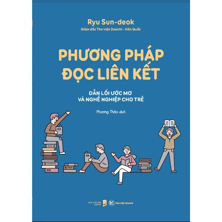 Phương Pháp Đọc Liên Kết - Dẫn lối ước mơ và nghề nghiệp cho trẻ - Bản Quyền