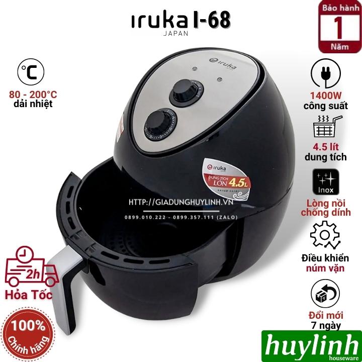 Nồi chiên không dầu Iruka I-68 - Dung tích 4.5 lít - Công suất 1400W - Hàng chính hãng