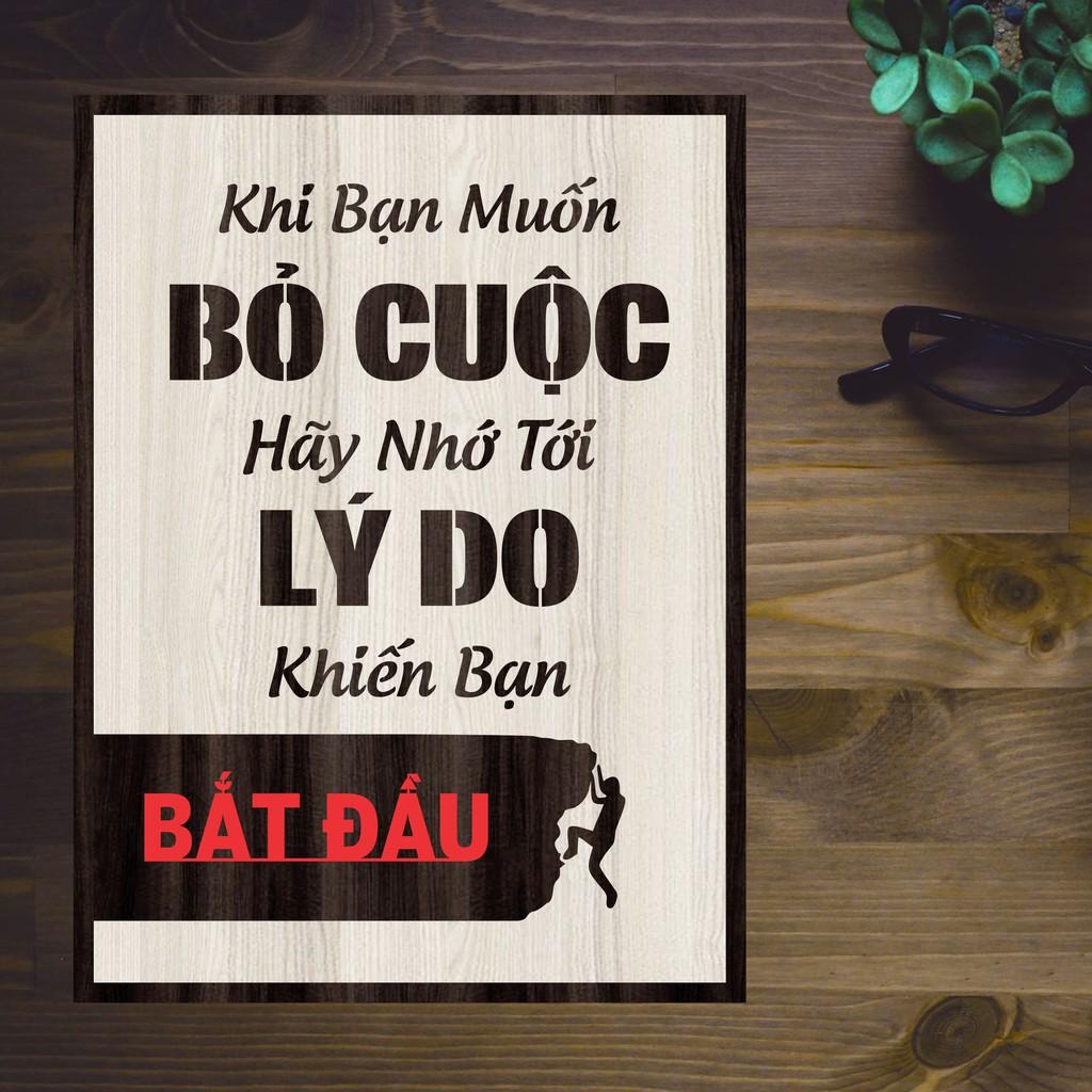 Tranh gỗ DECOR - SLOGAN tạo động lực, Truyền cảm hứng - Khi bạn muốn bỏ cuộc hãy nhớ đến lý do khiến bạn bắt đầu