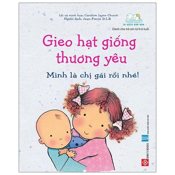 Gieo Hạt Giống Thương Yêu - Mình Là Chị Gái Rồi Nhé!