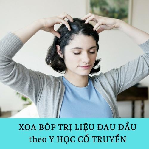 Khóa học Xoa bóp trị liệu ĐAU ĐẦU theo y học cổ truyền