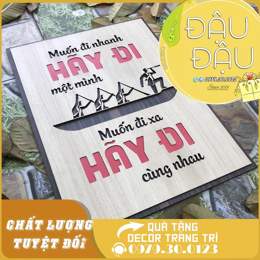 Tranh Tạo Động Lực “Muốn đi nhanh hãy đi một mình Muốn đi xa hãy đi cùng nhau”