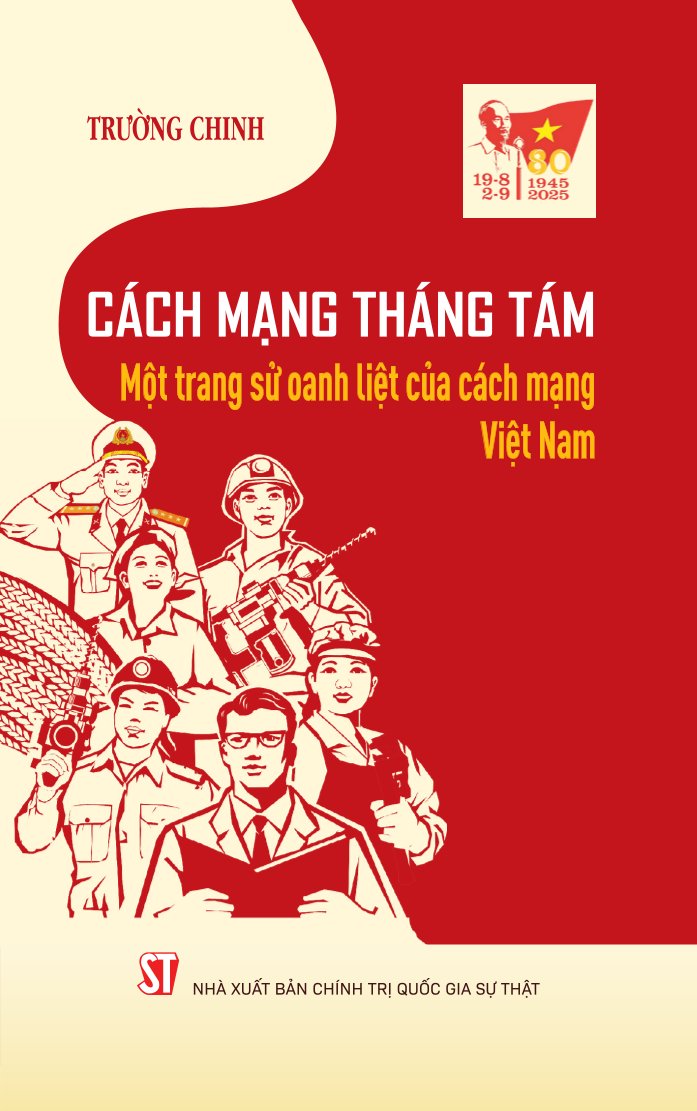 Cách mạng Tháng Tám - Một trang sử oanh liệt của cách mạng Việt Nam