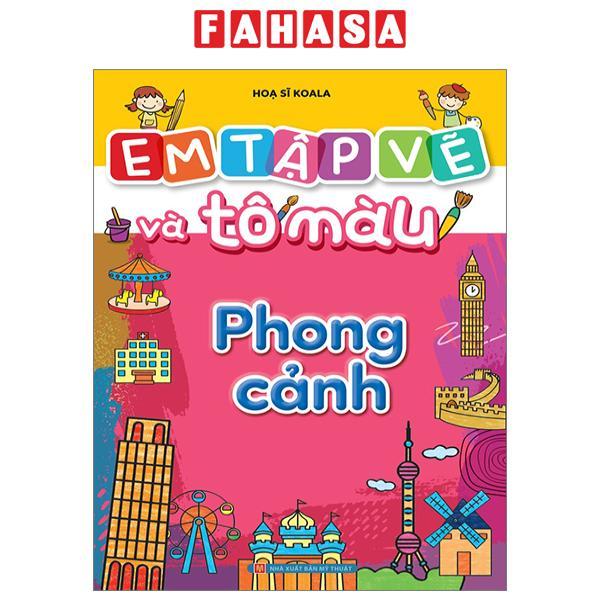 Em Tập Vẽ Và Tô Màu - Phong Cảnh