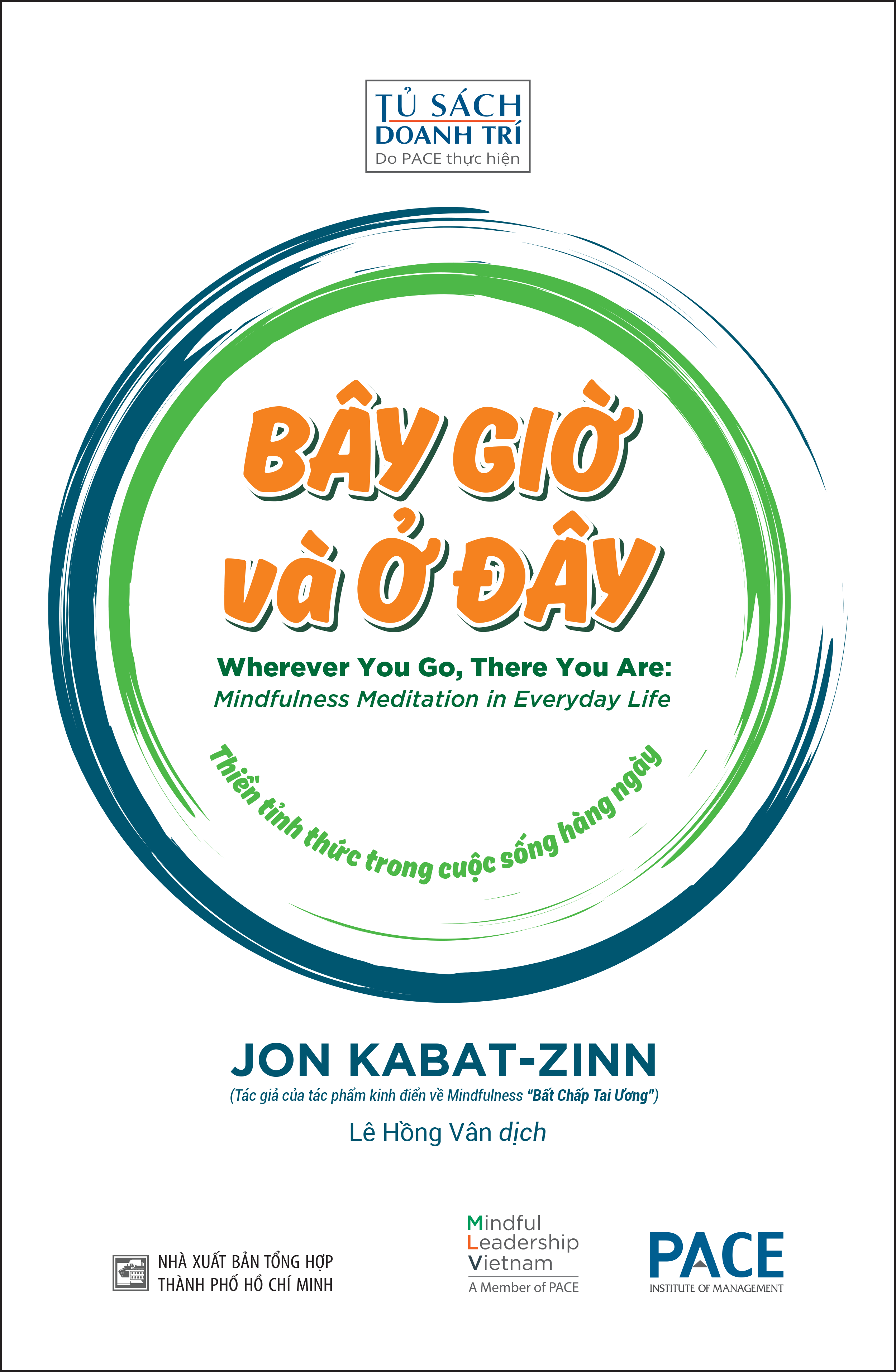 Sách PACE Books - Bây giờ và ở đây (Wherever You Go, There You Are: Mindfulness Meditation in Everyday Life) - Jon Kabat-Zinn