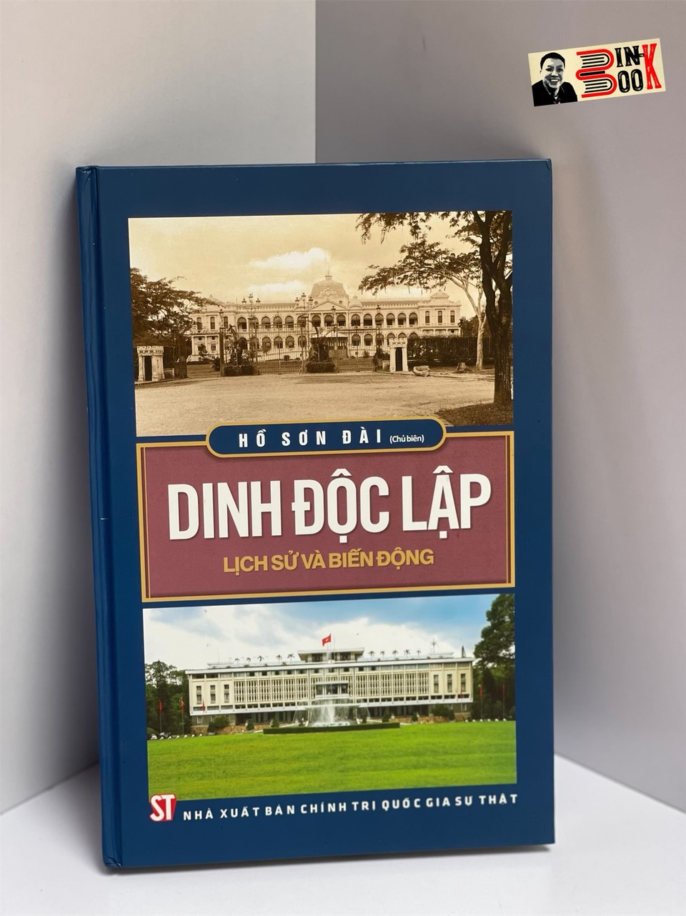 [bìa cứng] DINH ĐỘC LẬP Lịch sử và Biến động – Hồ Sơn Đài – NXB CTQG Sự Thật