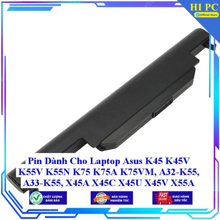 Pin Dành Cho Laptop Asus K45 K45V K55V K55N K75 K75A K75VM, A32-K55, A33-K55, X45A X45C X45U X45V X55A X55C X55VD U57A - Hàng Nhập Khẩu