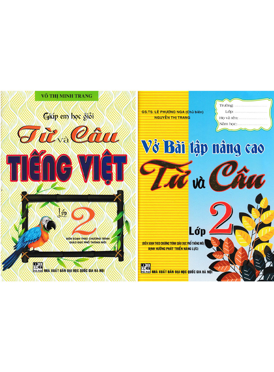 COMBO GIÚP EM HỌC GIỎI TỪ VÀ CÂU TIẾNG VIỆT - VỞ BÀI TẬP NÂNG CAO TỪ VÀ CÂU LỚP 2 (THEO CHƯƠNG TRÌNH GIÁO DỤC PHỔ THÔNG MỚI ĐỊNH HƯỚNG PHÁT TRIỂN NĂNG LỰC)