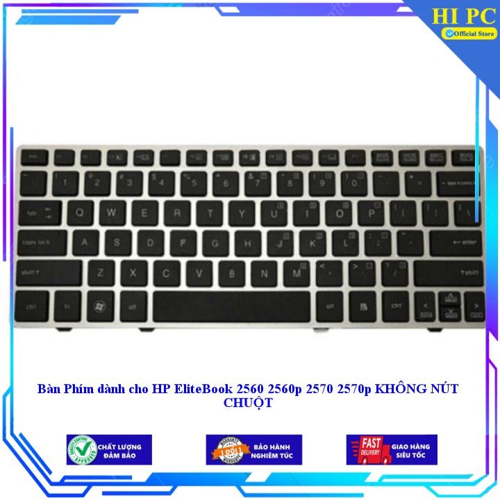 Bàn Phím dành cho HP EliteBook 2560 2560p 2570 2570p KHÔNG NÚT CHUỘT - Hàng Nhập Khẩu