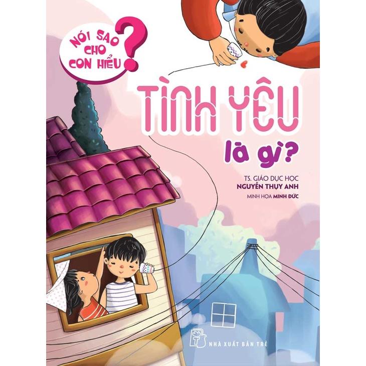 Nói sao cho con hiểu-Tình yêu là gì - Bản Quyền