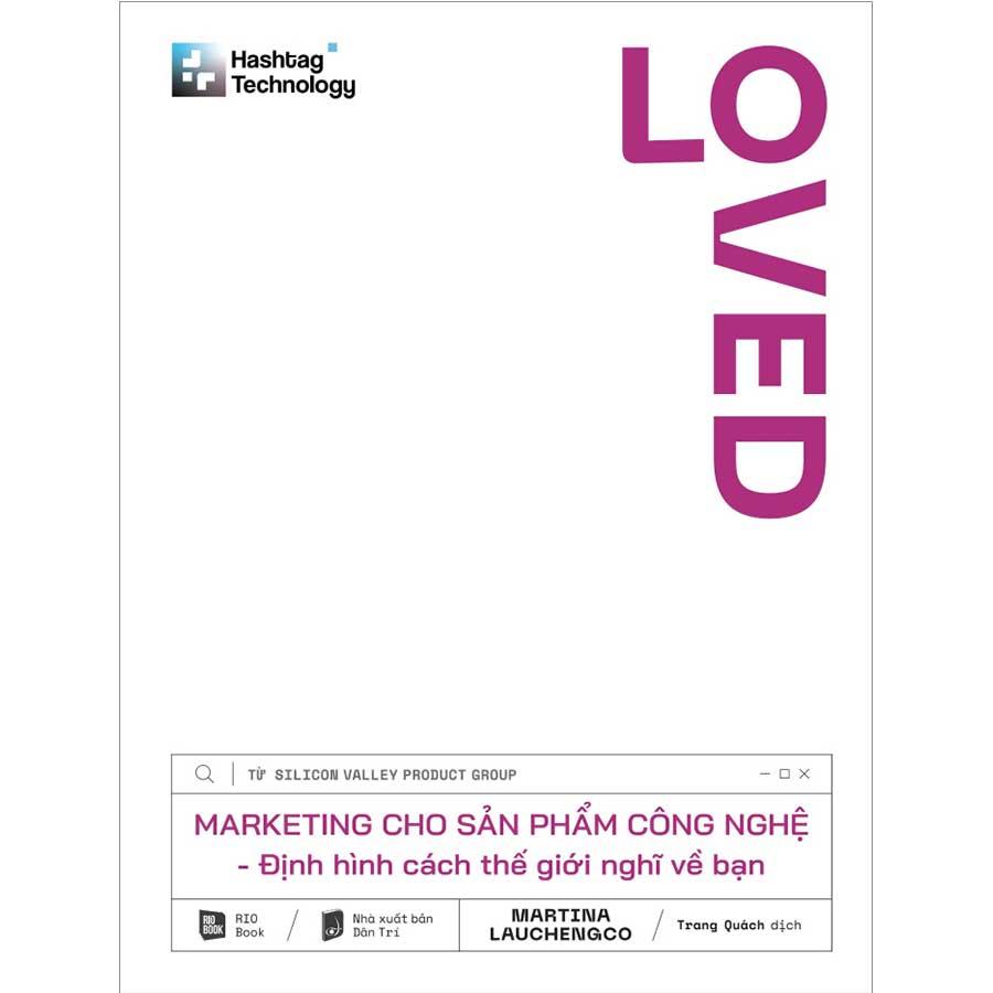 LOVED – Marketing Cho Sản Phẩm Công Nghệ - Định Hình Cách Thế Giới Nghĩ Về Bạn