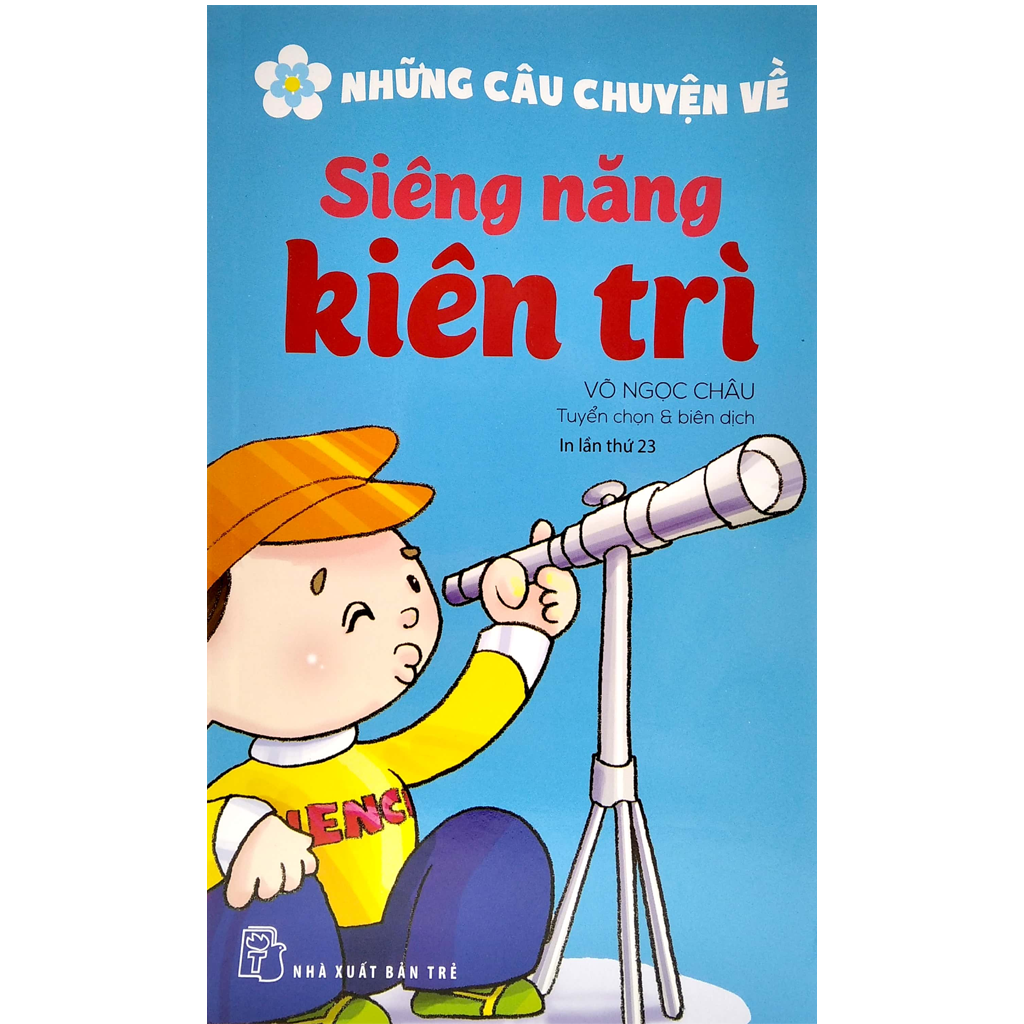 Những Câu Chuyện Về Siêng Năng Kiên Trì