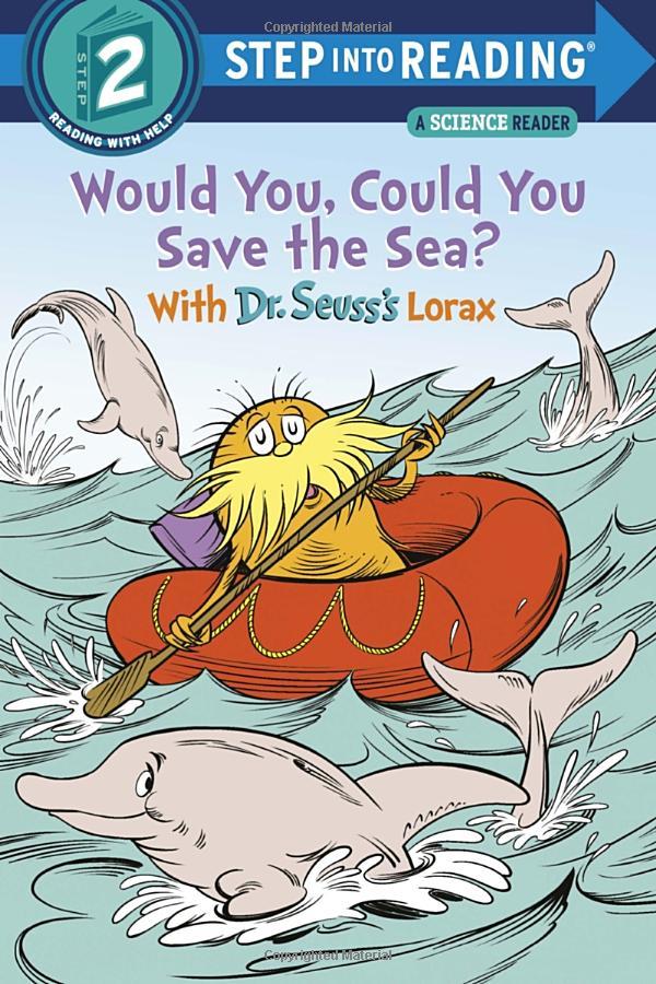 Step Into Reading - Step 2: Would You, Could You Save The Sea? With Dr. Seuss's Lorax