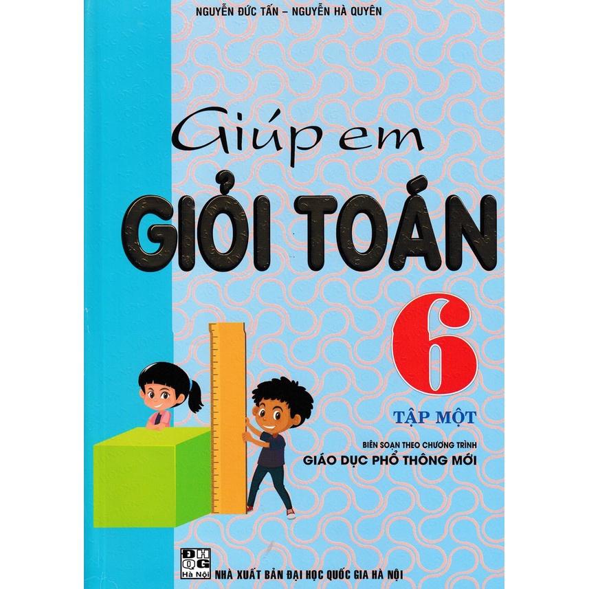 Sách - Giúp Em Giỏi Toán 6 - Tập 1 (Theo Chương Trình Giáo Dục Phổ Thông Mới)