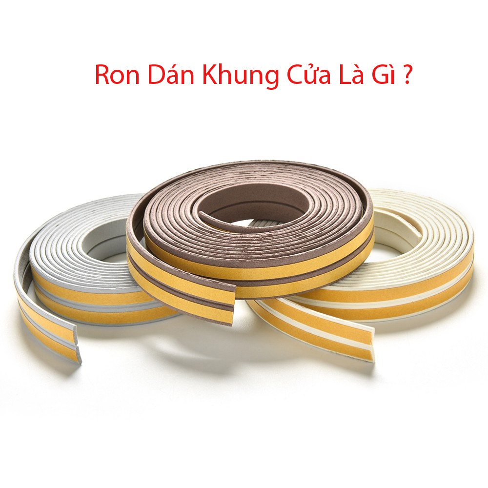 Cuộn 10 Mét Ron Dán Khung Cửa Giảm Tiếng Ồn Va Đập, Ngăn Bụi, Ngăn Côn Trùng Size  4 mm 6 mm 8 mm 10 mm - Hàng Chính Hãng