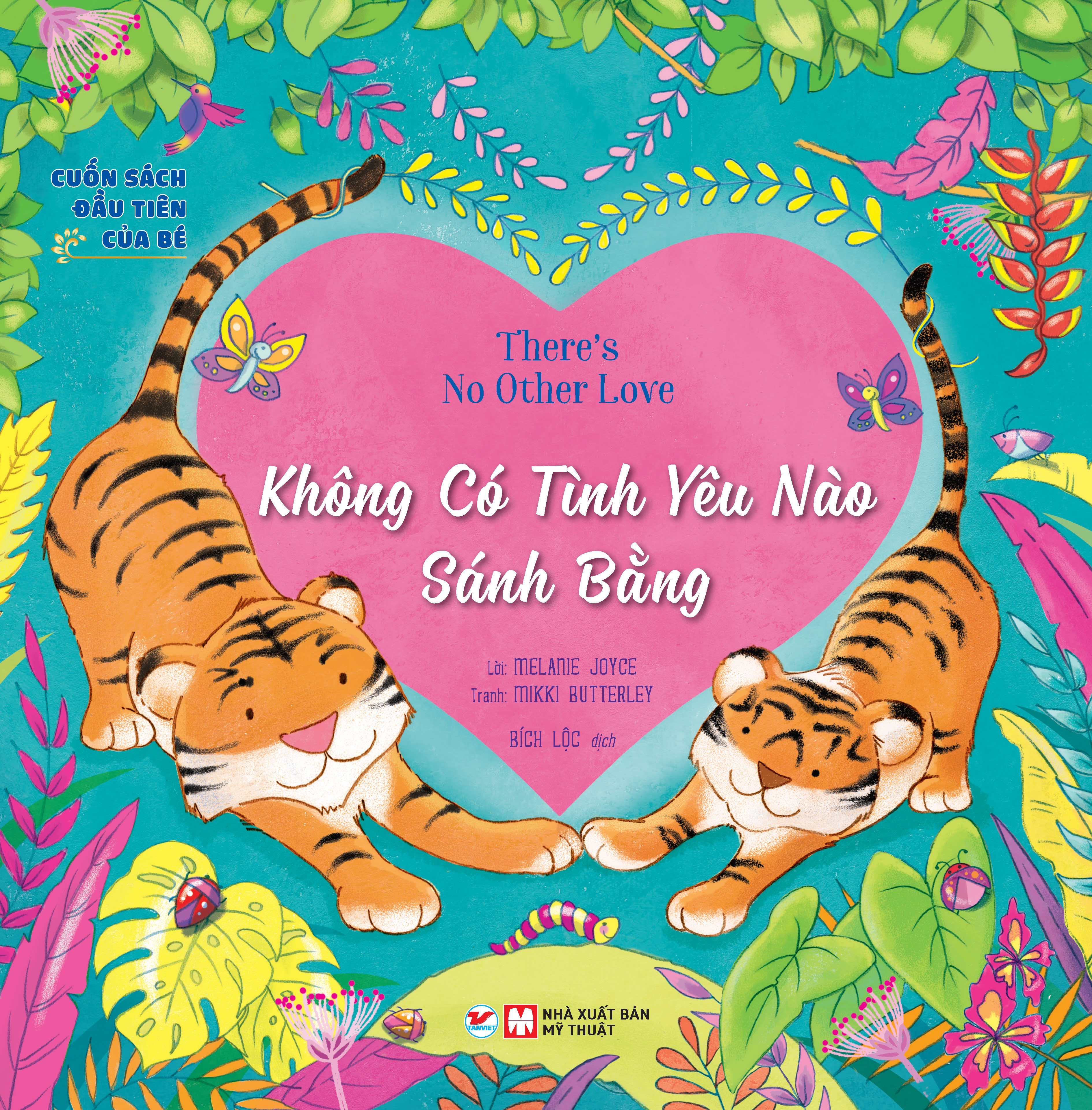 Cuốn Sách Đầu Tiên Của Bé: There's No Other Love - Không Có Tình Yêu Nào Sánh Bằng