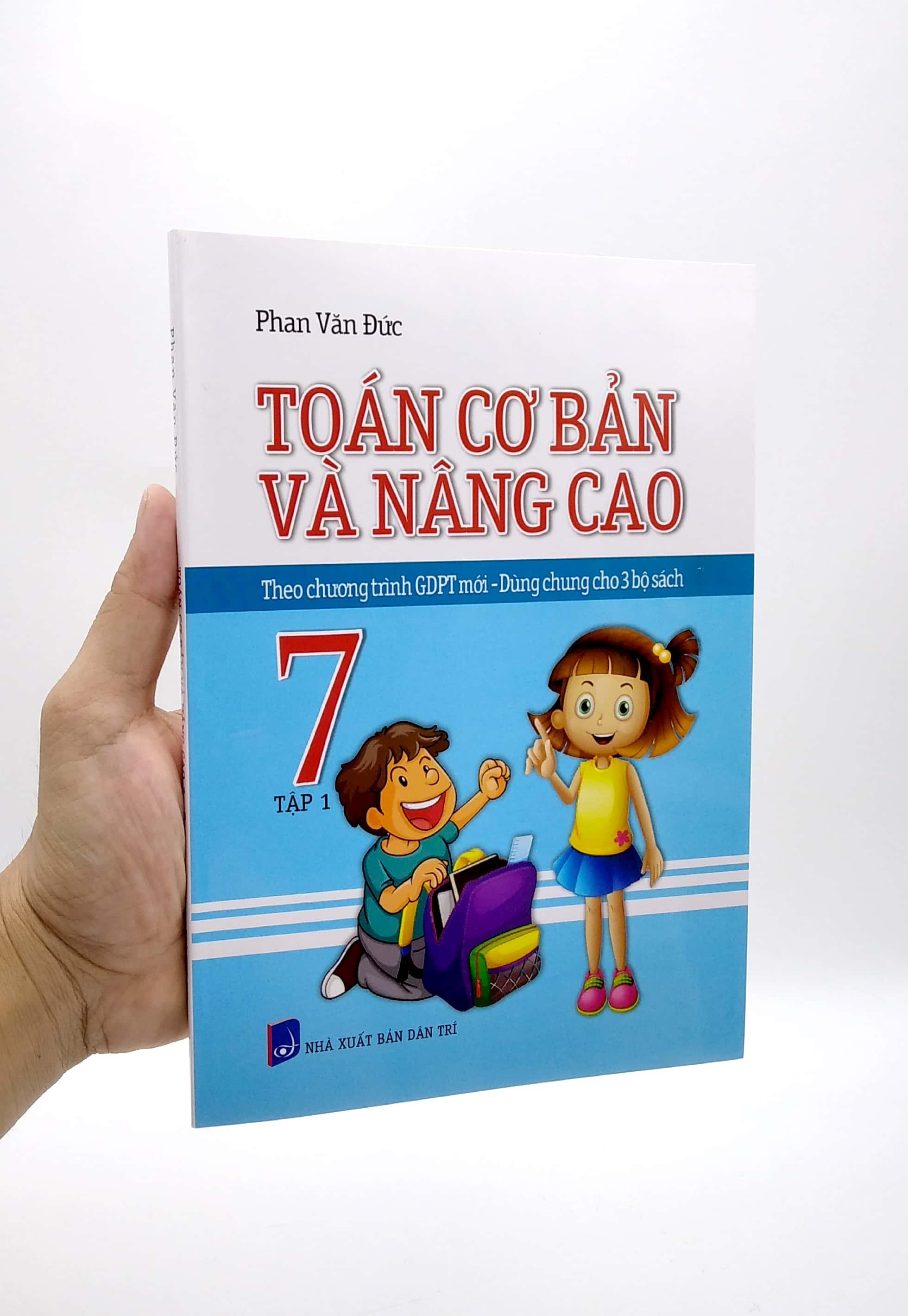 Toán Cơ Bản Và Nâng Cao 7 - Tập 1 (Theo Chương Trình GDPT Mới - Dùng Chung Cho 3 Bộ Sách)