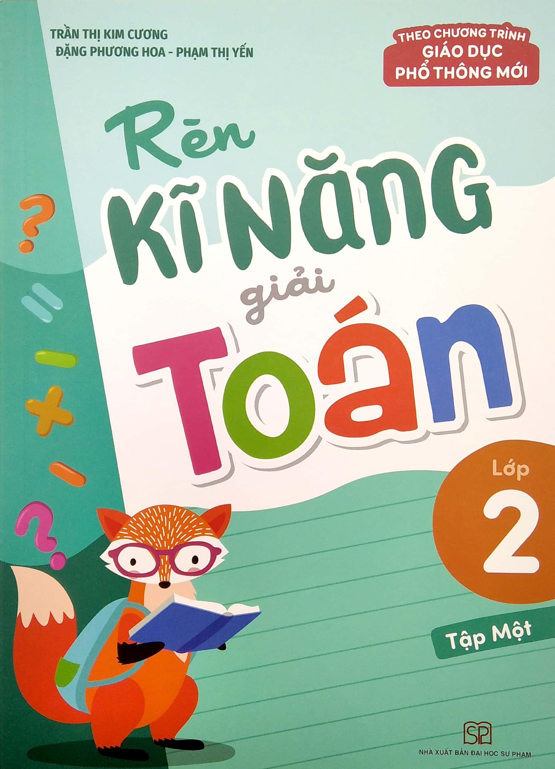 Rèn Kĩ Năng Giải Toán Lớp 2 - Tập 1 (Theo Chương Trình Giáo Dục Phổ Thông Mới)