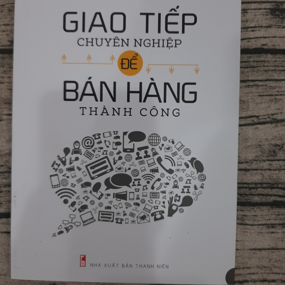 Giao Tiếp Chuyên Nghiệp Để Bán Hàng Thành Công