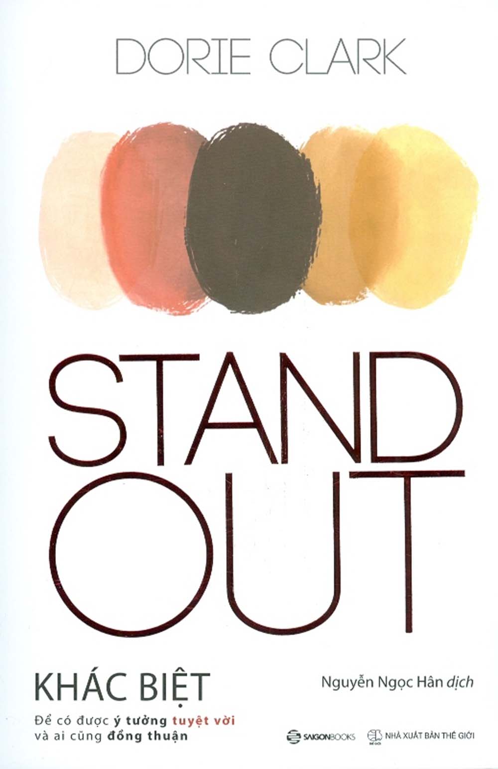 Stand Out - Khác Biệt - Để Có Được Ý Tưởng Tuyệt Vời Và Ai Cũng Đồng Thuận