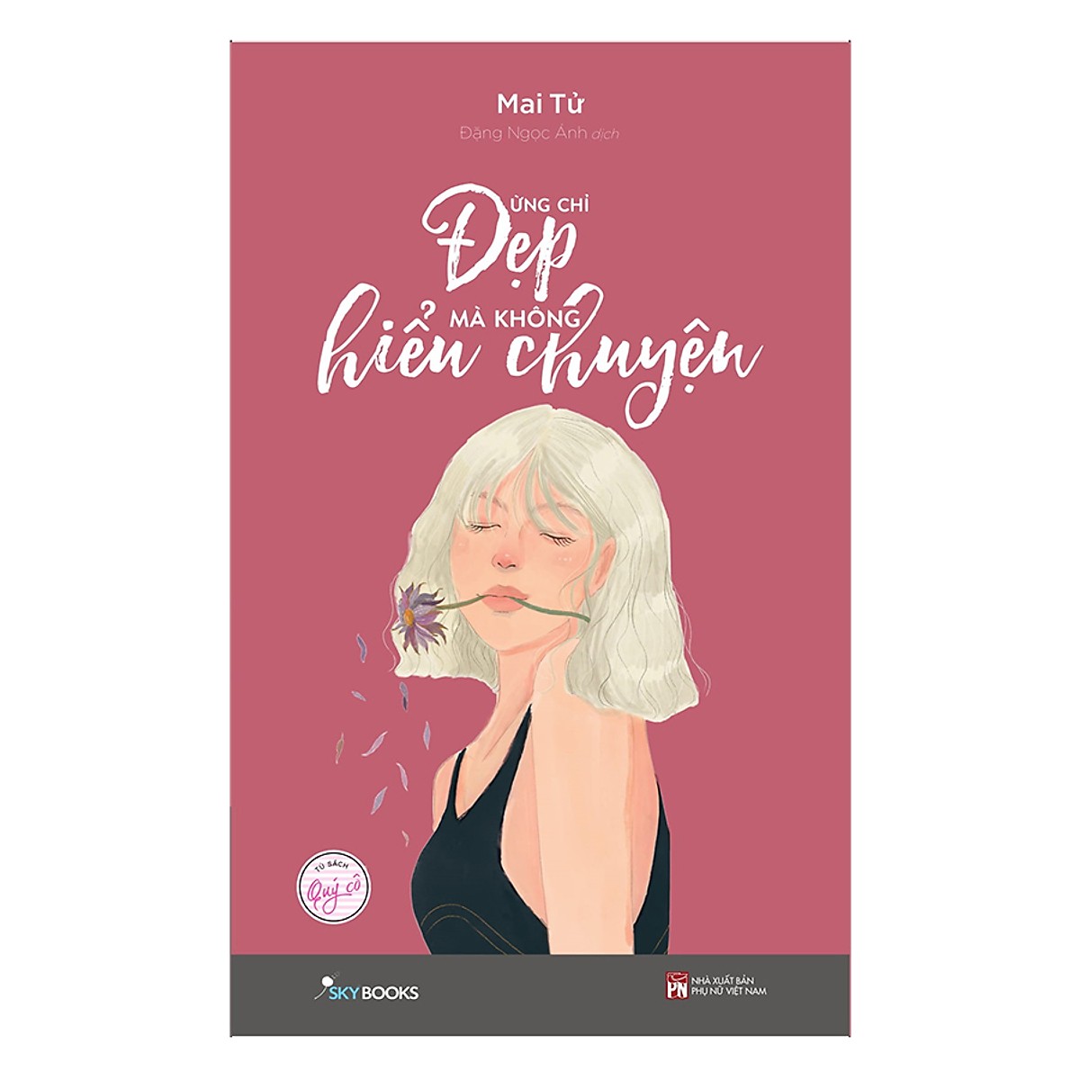 Đừng Chỉ Đẹp Mà Không Hiểu Chuyện - Tặng Kèm Sổ Tay