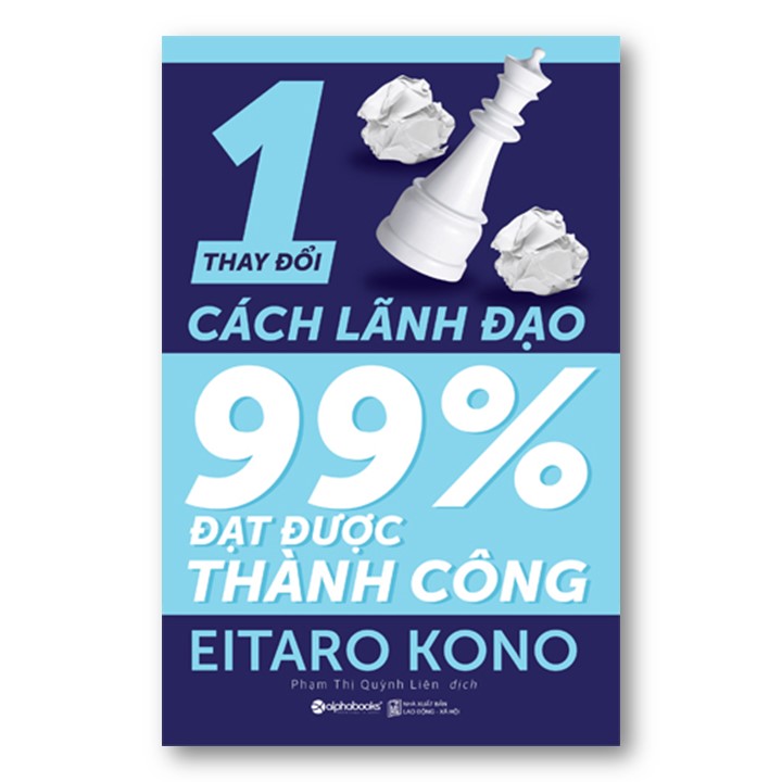 Combo Sách Lãnh Đạo Hay: Thay Đổi 1% Cách Lãnh Đạo 99% Đạt Được Thành Công + Lãnh Đạo Giỏi Phải Biết Tạo Nên Niềm Vui