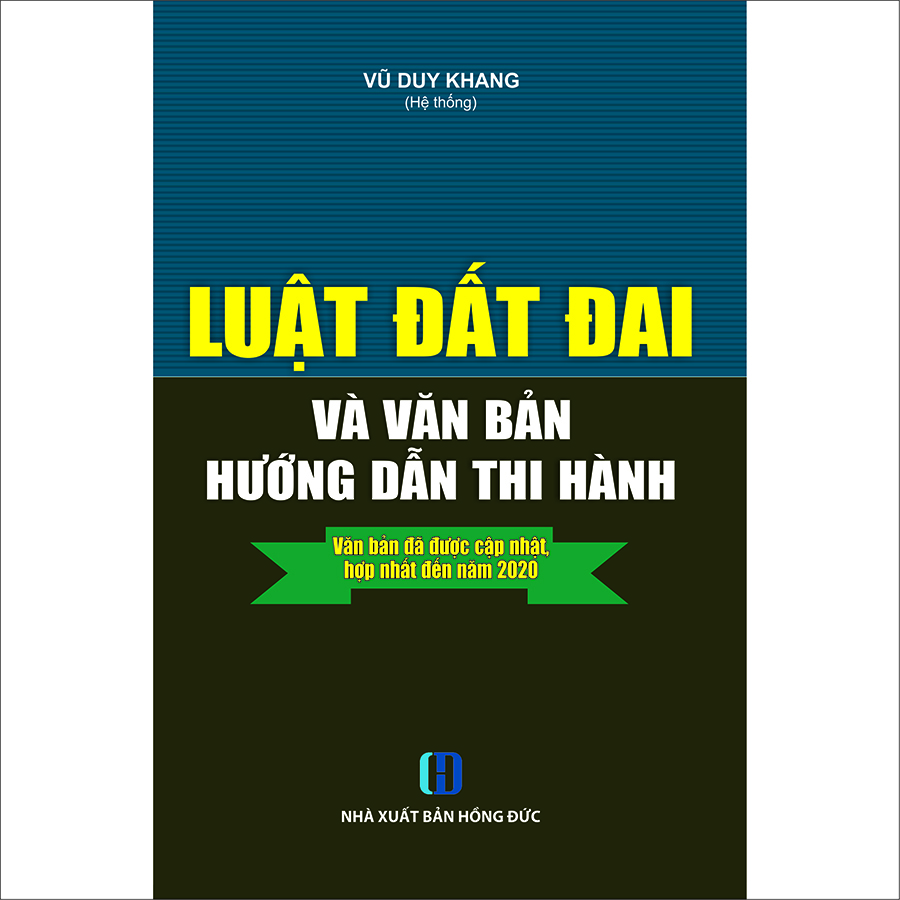 Luật Đất Đai Và Văn Bản Hướng Dẫn Thi Hành- Văn Bản Được Cập Nhật Hợp Nhất Đến Năm 2020