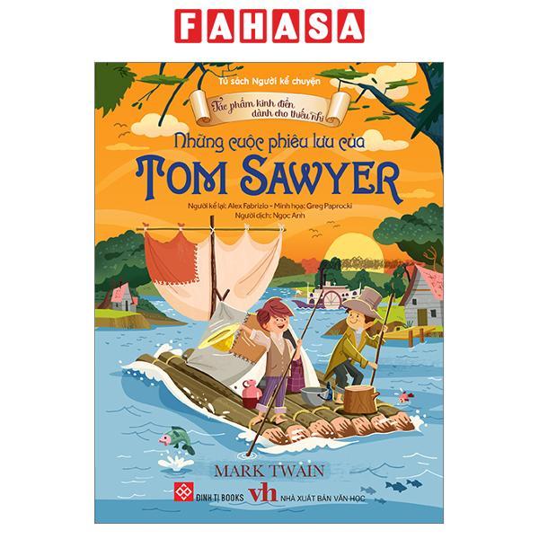 Tác Phẩm Kinh Điển Dành Cho Thiếu Nhi - Những Cuộc Phiêu Lưu Của Tom Sawyer