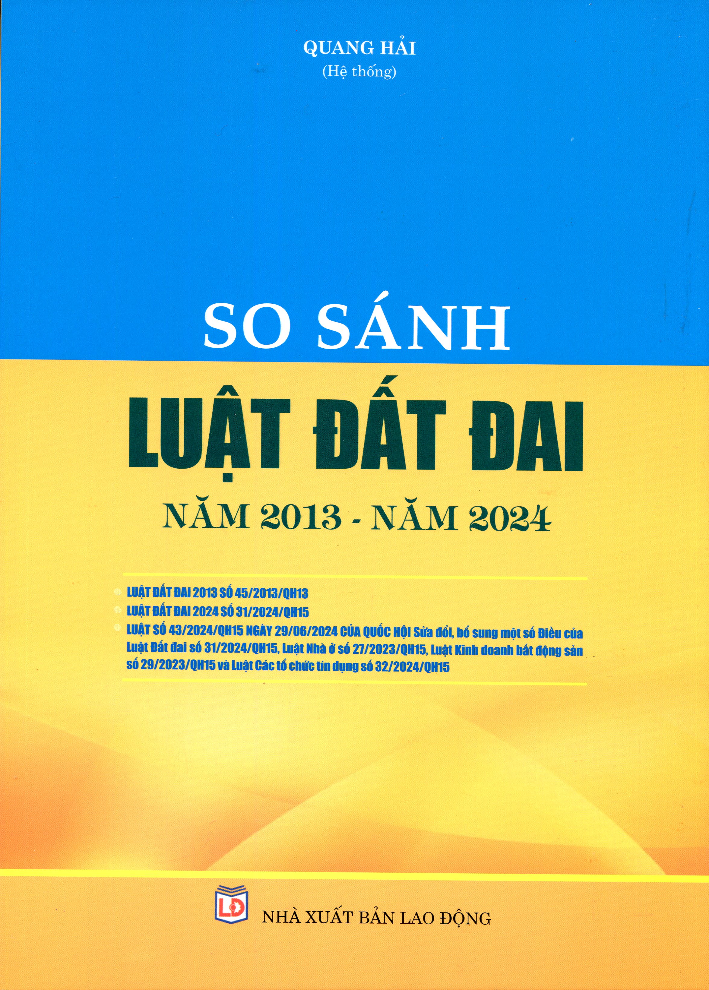 So sánh Luật Đất đai năm 2024 với Luật Đất đai năm 2013 (sửa đổi, bổ sung năm 2018) (bản in 2024)