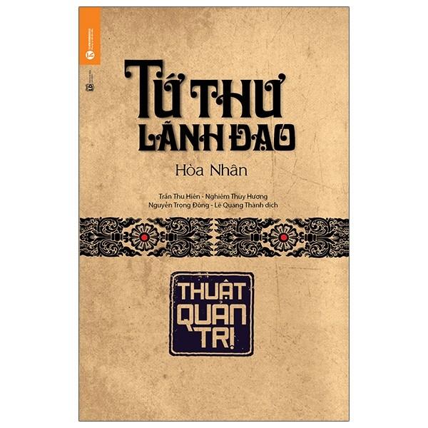 Tứ Thư Lãnh Đạo - Thuật Quản Trị