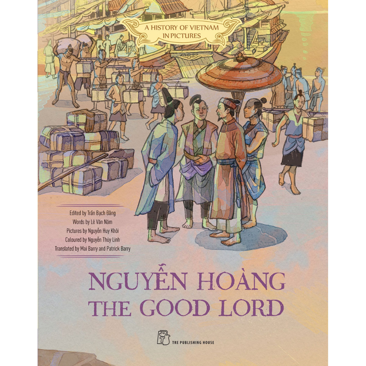 A History of Vietnam in Pictures: Nguyễn Hoàng the Good Lord (In Colour)